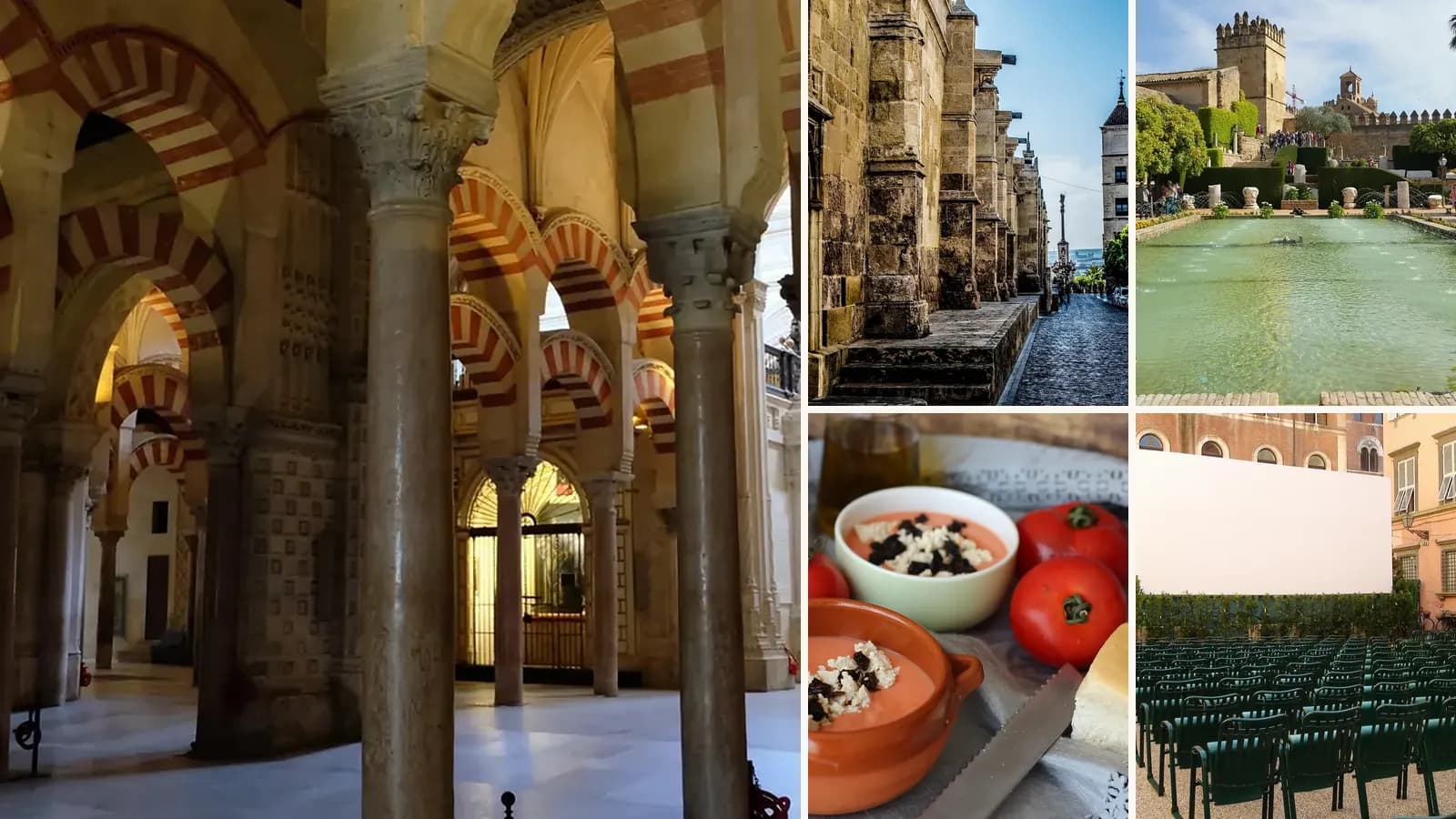 Collage: Arches inside the Mezquita of Córdoba, A lane beside the Mezquita in Córdoba, The gardens of the Alcázar de los Reyes Cristianos, A bowl of salmorejo, An open-air cinema in a courtyard